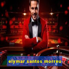 elymar santos morreu